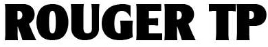 Rouger TP